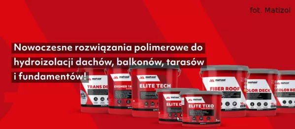 Nowoczesne technologie hydroizolacyjne od firmy Matizol