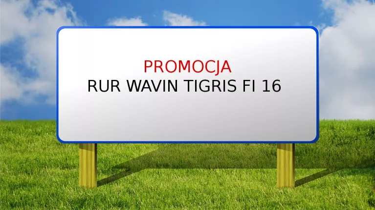 Promocja rur Wavin Tigris